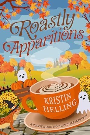Roastly Apparitions (Roastwood Hollow Cozy Mystery Series, #3)