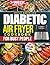 DIABETIC AIR FRYER COOKBOOK FOR BUSY PEOPLE by Sheila Robertson