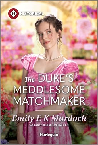The Duke's Meddlesome Matchmaker (The Unconventional Oliver Sisters, #1)