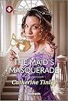 The Maid's Masquerade (The Heiress Switch #1) The Maid's Masquerade (The Heiress Switch #1)