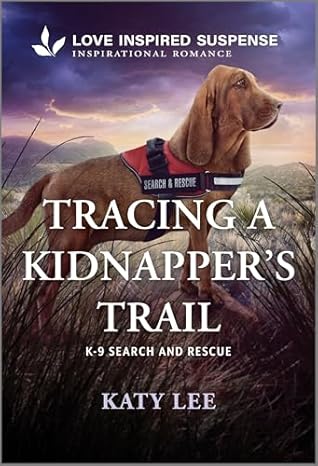 Tracing a Kidnapper's Trail (K-9 Search and Rescue, 18)