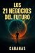 LOS 21 NEGOCIOS DEL FUTURO