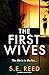 The First Wives by S.E. Reed The First Wives by S.E. Reed