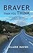 Braver Than You Think: Cycling to Self-Discovery from Land's End to John O'Groats