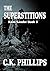 The Superstitions (Kents/La...