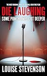 Die Laughing: Some Punchlines Cut Deeper Die Laughing: Some Punchlines Cut Deeper