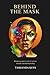Behind The Mask by Tashanda Keys