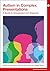 Autism in Complex Presentations: A Guide to Assessment and Diagnosis (Mac Keith Press Practical Guides)