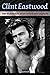 Clint Eastwood: Der Stoizis...