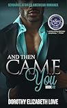 And Then Came You