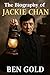 The Biography of Jackie Cha...