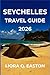 SEYCHELLES TRAVEL GUIDE 202...