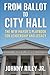 From Ballot to City Hall by Johnny Riley Jr
