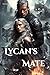 Lycan's Mate: A Fated Mates Wolf Shifter Romance (Fated by the Lycan King Book 1)
