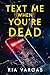 Text Me When You’re Dead