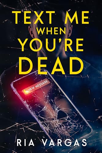 Text Me When You’re Dead (Kindle Edition)