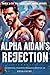 Alpha Aidan’s Rejection by Eron Ofure