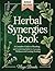 THE HERBAL SYNERGIES BOOK: ...