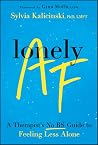 Lonely AF: A Ther...