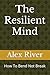 The Resilient Mind: How To ...