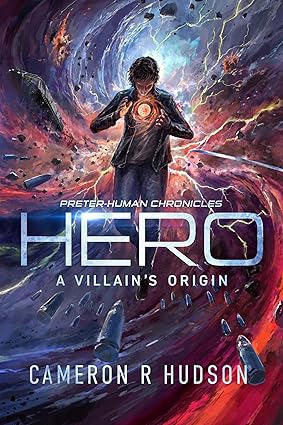 Hero: A Villain's Origin (Preter-Human Chronicles)