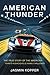 AMERICAN THUNDER: THE TRUE ...