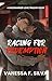 Racing for Redemption: A Forbidden Love and Action-Packed Formula 1 Romance (Backmarker Love Trilogy)