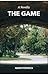 The Game