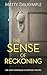 The Sense of Reckoning by Matty Dalrymple