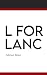 L for Lanc