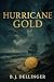 Hurricane Gold by B.J Dellinger
