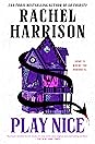 Play Nice by Rachel   Harrison