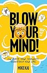 Blow Your Mind!: ...