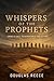 Whispers of the Prophets: I...