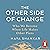 The Other Side of Change: Who We Become When Life Makes Other Plans