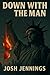 Down with the Man by Josh Jennings