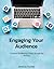 Engaging Your Audience: Con...