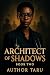 The Architect of Shadows: B...