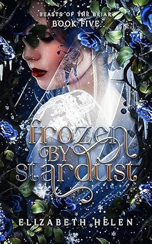 Frozen by Stardust (Beasts of the Briar, #5)