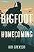 A Bigfoot Homecoming by Kim Orendor