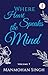 Where Heart Speaks The Mind...
