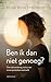 Ben ik dan niet genoeg? (Dutch Edition)