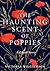 The Haunting Scent of Poppies by Victoria  Williamson
