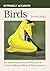 Extremely Accurate Birds: An Anatomically Precise Field Guide to Common Backyard Birds of North America