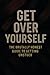 “Get Over Yourself: The Bru...