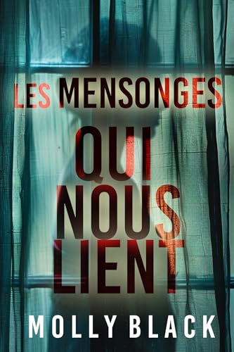 Les mensonges qui nous lient (French Edition)