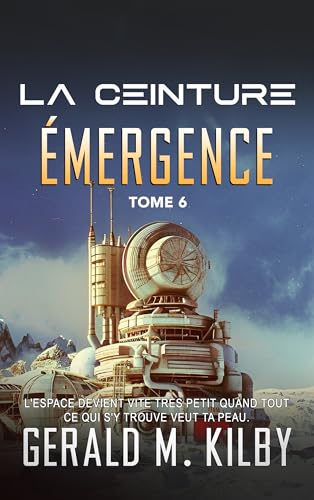 Émergence (La Ceinture t. 6) (French Edition)