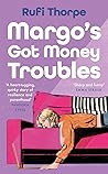 Margo's Got Money Troubles by Rufi Thorpe