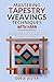 Mastering Tapestry Weaving ...
