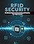 RFID Security: The Ultimate...